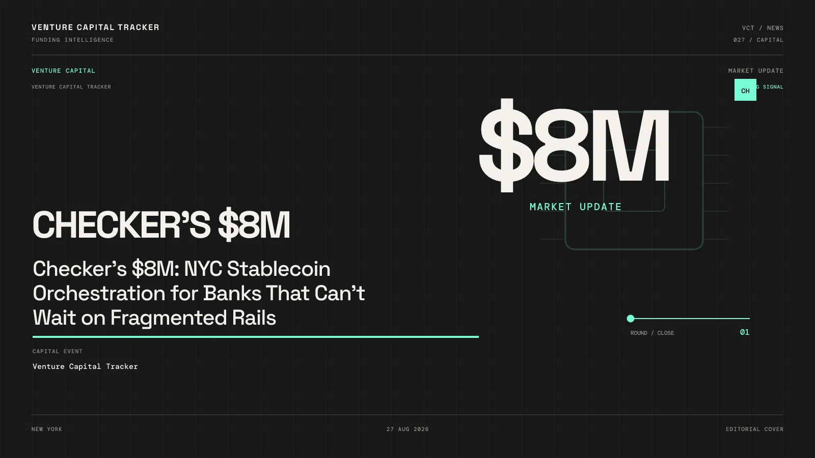 Checker's $8M: NYC Stablecoin Orchestration for Banks That Can't Wait on Fragmented Rails