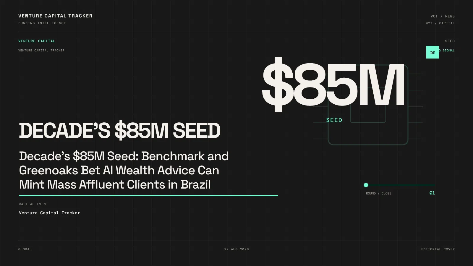 Decade's $85M Seed: Benchmark and Greenoaks Bet AI Wealth Advice Can Mint Mass Affluent Clients in Brazil